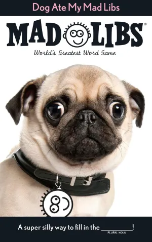Dog Ate My Mad Libs: World's Greatest Word Game Paperback  May 26, 2015