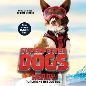 Superpower Dogs: Henry: Avalanche Rescue Dog Audio CD  Unabridged, June 4, 2019
